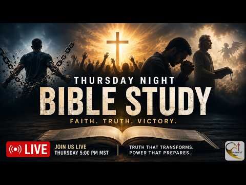 Thursday Bible Study | August 6, 2026 5:00PM MST