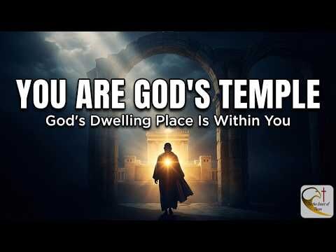 Study : You Are the Temple of God | Understanding the Dwelling Place of His Spirit