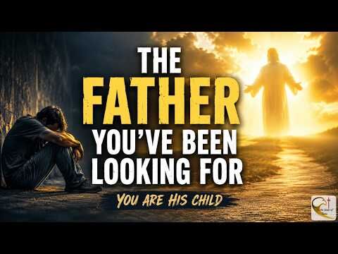 The Father You’ve Been Looking For